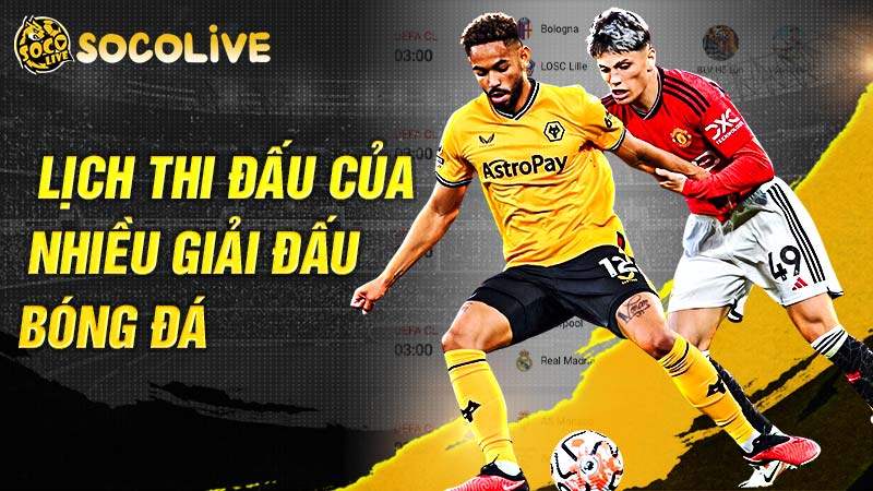 Các giải đấu nổi bật có lịch thi đấu hôm nay trên Socolive Các giải đấu nổi bật có lịch thi đấu hôm nay trên Socolive